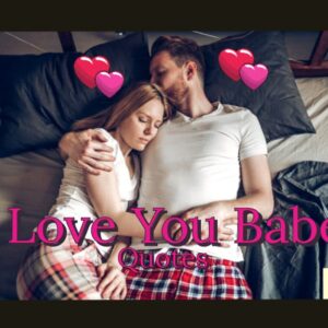 40 + Thoughtful I Love You Babe Quotes For Expressing Your Feelings Perfectly