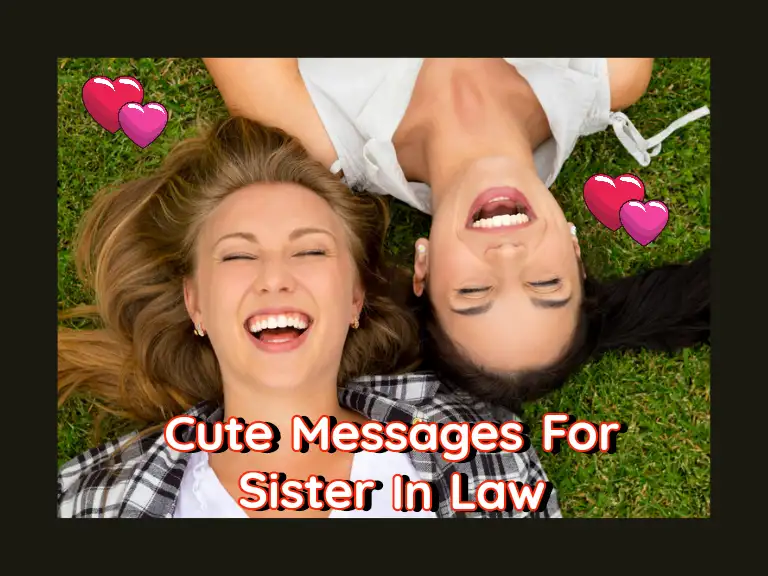 Cute Messages For Sister In Law: 55+ Messages That Will Blow Her Away!