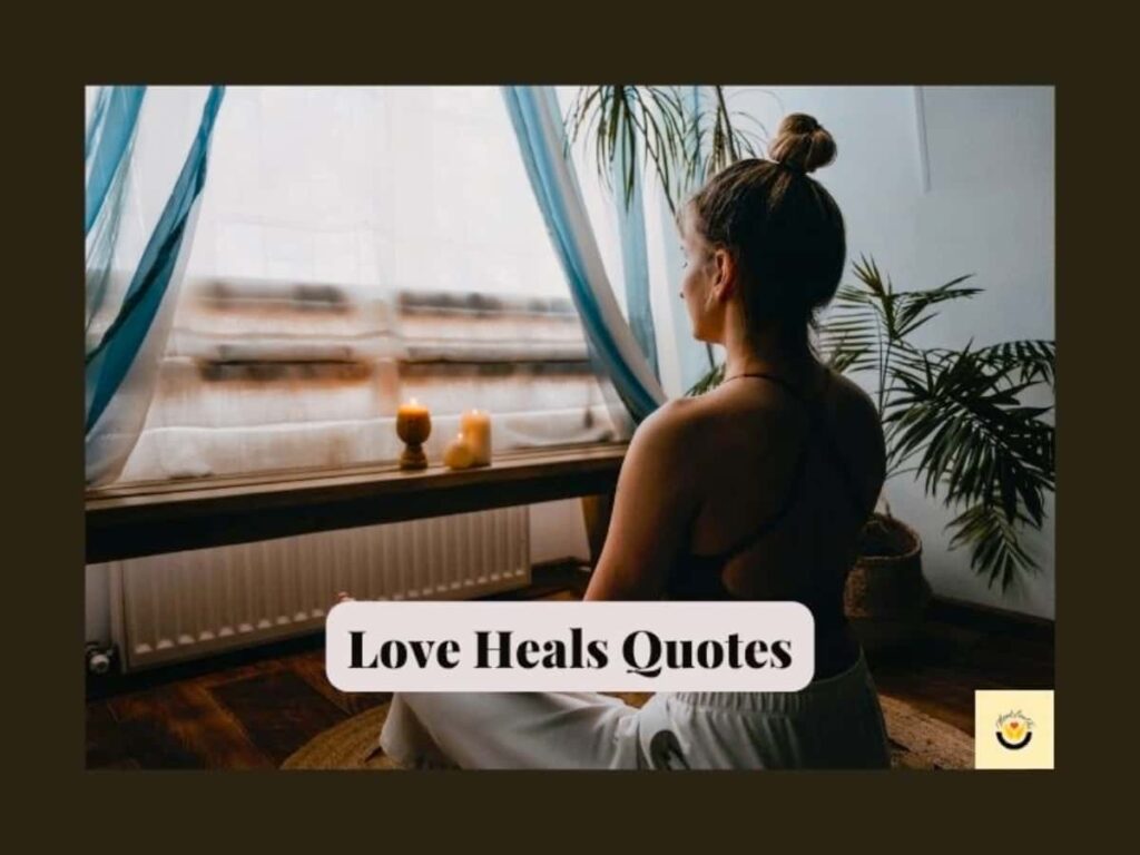 love heals quotes