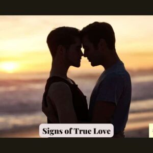 10 Best Signs of True Love Boyfriends/Girlfriends (Don’t Talk About!)  