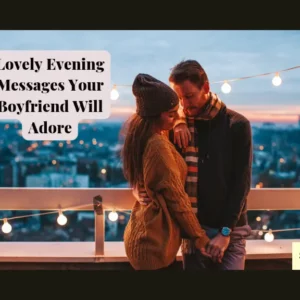 20 Lovely Evening Messages To My Lover