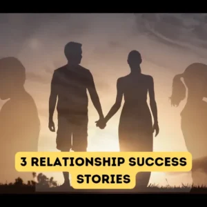 Love Always Wins: 3 Relationship Success Stories Beyond Their Challenges